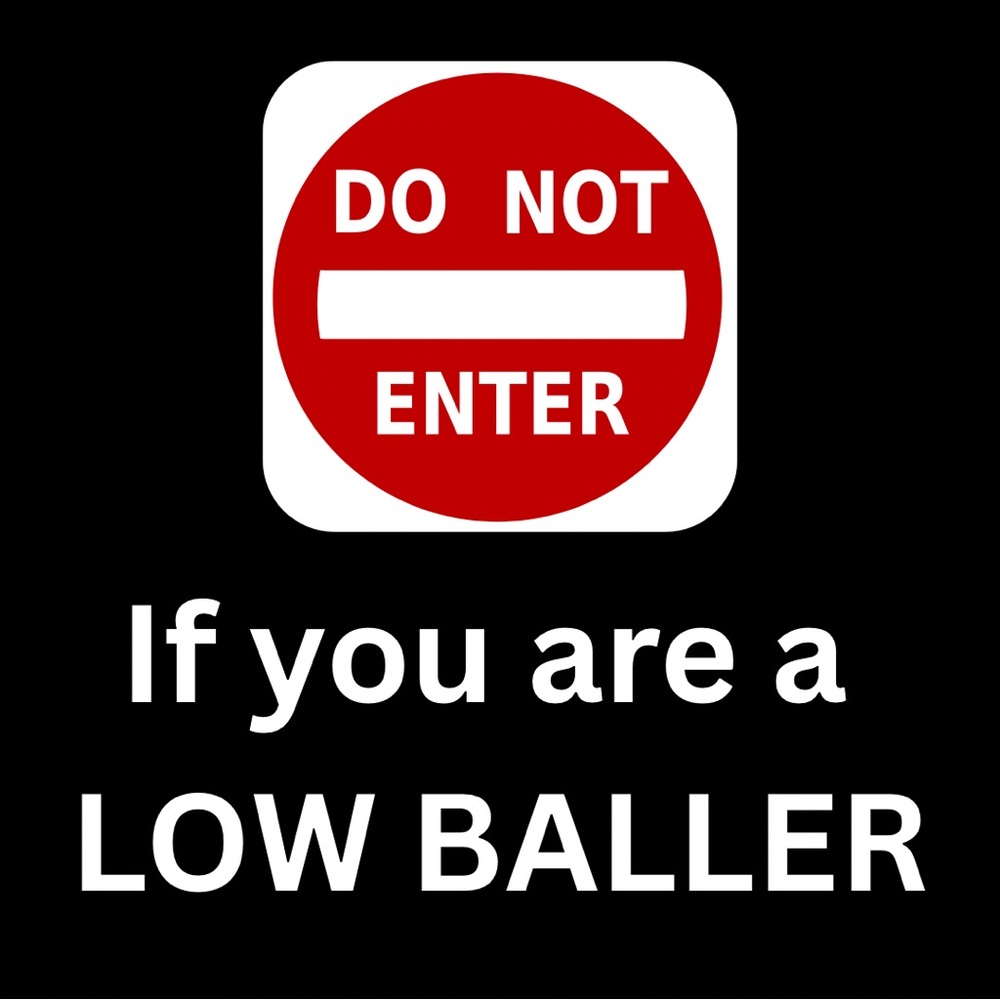 EXTREME LOW BALLERS WILL BE BLOCKED (IMMEDIATELY)